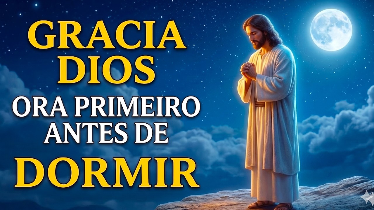 Oración de la Noche de Gratitud | Agradece a Dios Antes de Dormir - YouTube