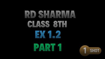 "Master Class 8 Math: RD Sharma Chapter 1 | Exercise 1.2 | Part 1!"