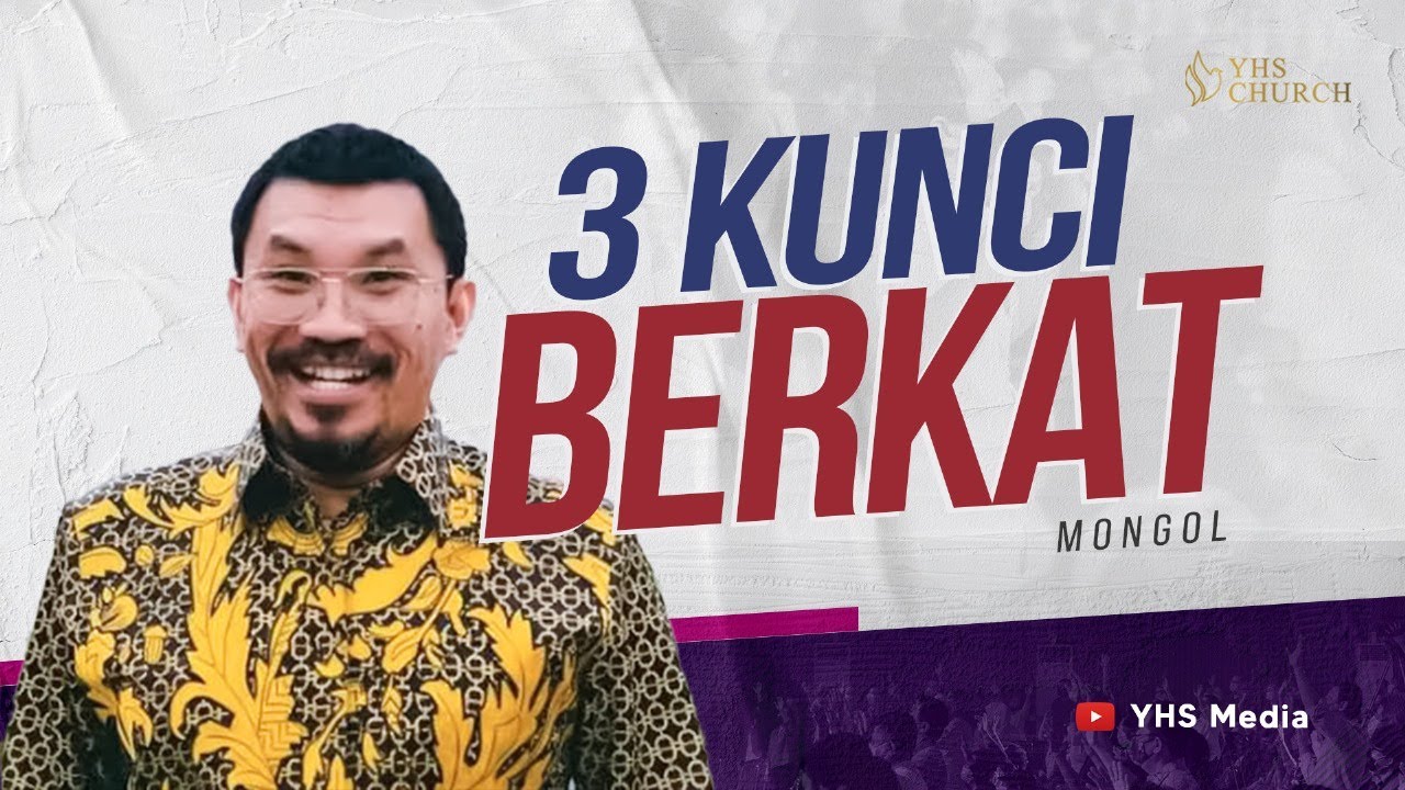 3 KUNCI BERKAT | IBADAH ONLINE GEREJA YHS | MONGOL - 24 SEPTEMBER 2023