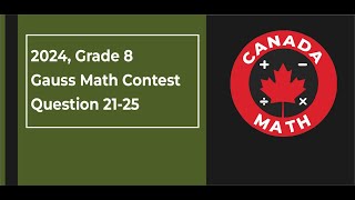 2024 Gauss Math Contest | Grade 8 | Questions 21-25 Fully Solved | CanadaMath