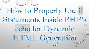 How to Properly Use if Statements Inside PHP