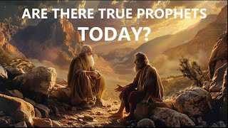 Are There True Prophets Today?