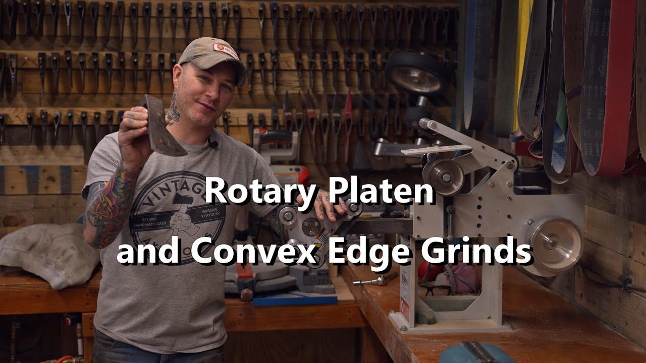 Rotary Platen and Grinding Convex Edges with Roy Scott of Vintage Axe Works
