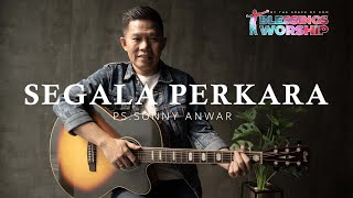 Segala Perkara - Cover by Ps. Sonny Anwar