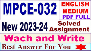 MPCE 032 solved assignment 2023-24 in english / mpce 032 solved assignment 2024 / ignou mpce 032
