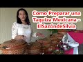 Como preparar una Taquiza Mexicana - ElSazóndeSilvia