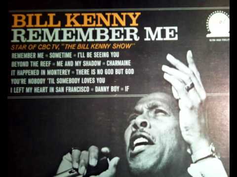 Bill Kenny - You're Nobody 'Til Somebody Loves You