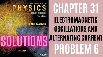 Halliday resnick chapter 31 problem 06 solution | Fundamentals of physics 10e solutions