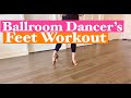 FootWork Drills | BALLROOM DANCER'S WORKOUT | This exercises will make you a BETTER DANCER !