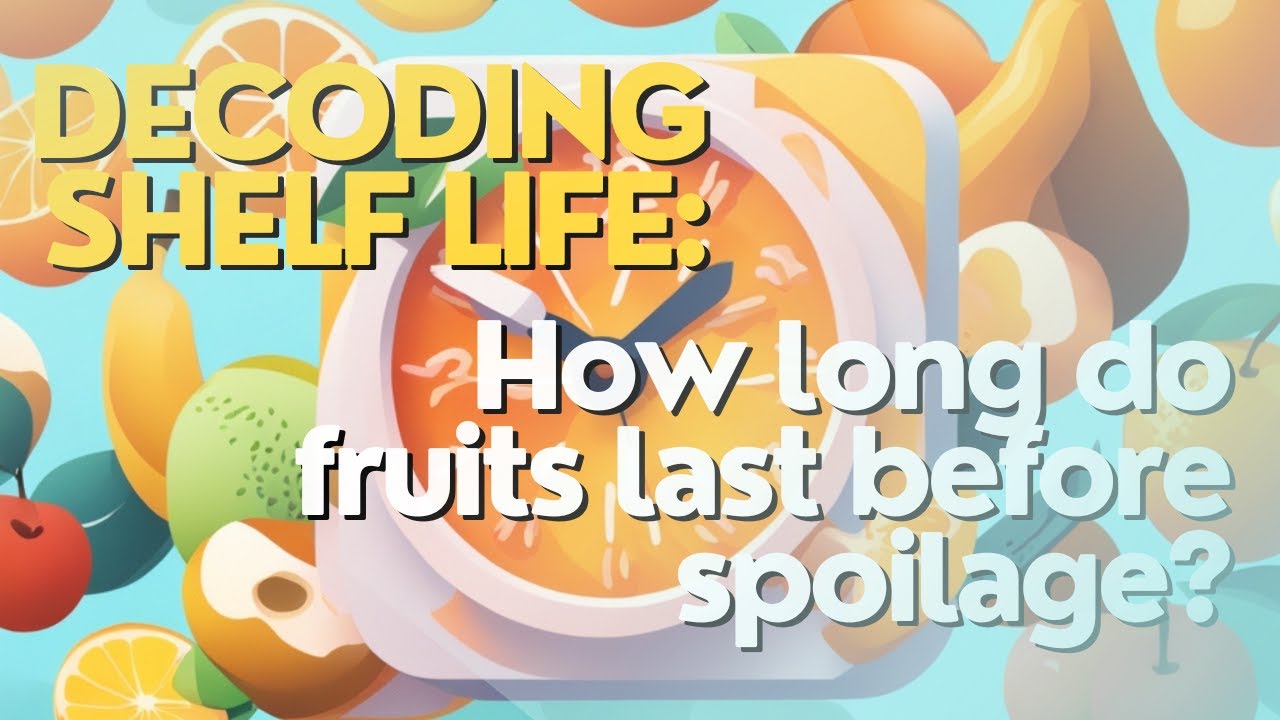 How Long Do Fruits Last Before Spoilage?. YouTube