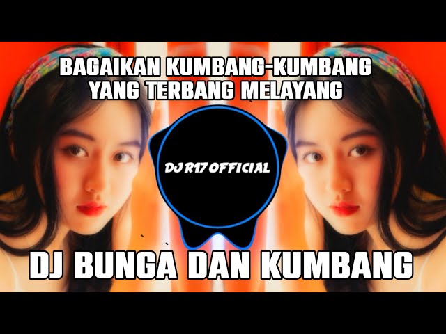 DJ BUNGA DAN KUMBANG REMIX FULL BASS TERBARU 2023 class=