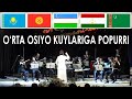 O'rta Osiyo kuylariga Popurri / Попурри мелодий Центральной Азии / Medley of Central Asia's melodies