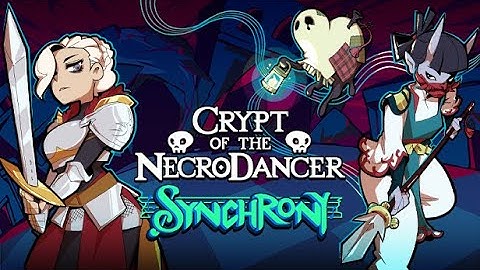Crypt of the NecroDancer: SYNCHRONY DLC Early Access Trailer