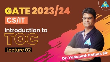 #02 Introduction to TOC | GATE 2023/24 | by Dr.Yadunath Pathak Sir