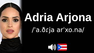 How to pronounce Adria Arjona (CORRECTLY!)
