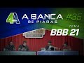 BANCA DE PIADAS - BBB - #35