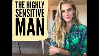 The Highly Sensitive Man