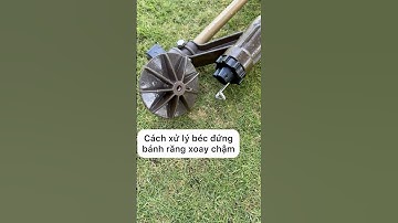 Xử lý khi béc quay chậm - đứng béc với họng phun xanh và tím #bectuoiBACTHAO