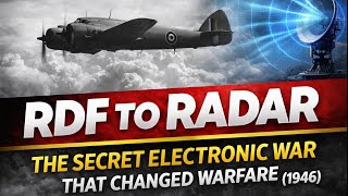 RDF to RADAR | The Secret Electronic War That Changed Warfare (1946)