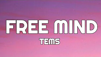 TEMS - FREE MIND (LYRICS) TEMS - FREE MIND (LYRICS)