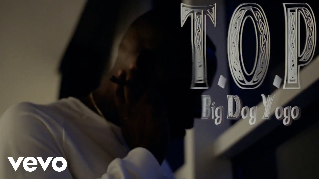 Big Dog Yogo - T.O.P (Official Music Video) adlı videoyu YouTube'da izle Big Dog Yogo - T.O.P (Official Music Video) adlı videoyu YouTube'da izle
