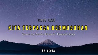 KITA TERPAKSA BERMUSUHAN -  SLAM (COVER BY DECKY RYAN ft THOMAS ARYA) || LIRIK LAGU   COVER