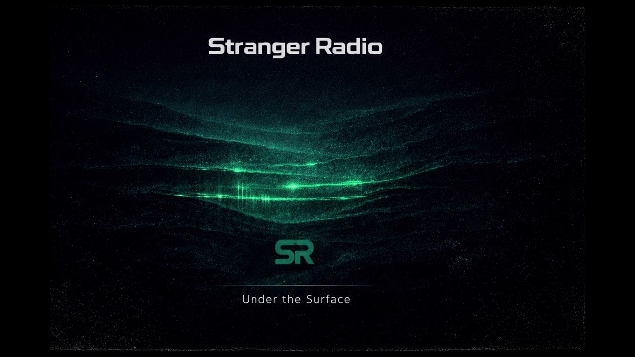 Stranger Radio – Under the Surface 🎧