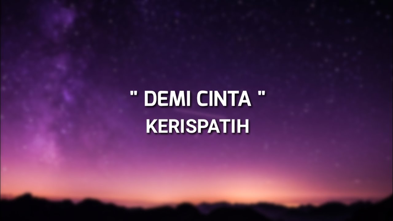 DEMI CINTA KERISPATIH (LIRIK) On The Music YouTube