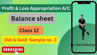 Class 12 - Profit & loss appropriation a/c & Balance sheet solution || Old is Gold sample no. 3