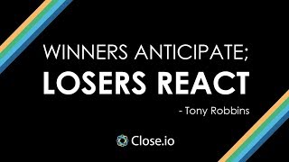 Sales motivation quote: Winners Anticipate; Losers React - Tony Robbins