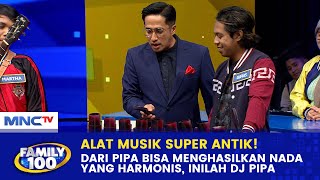 SANGAT KREATIF! Kak Irfan Baru Pertama Lihat Ada DJ Pipa | FAMILY 100 (2/3)