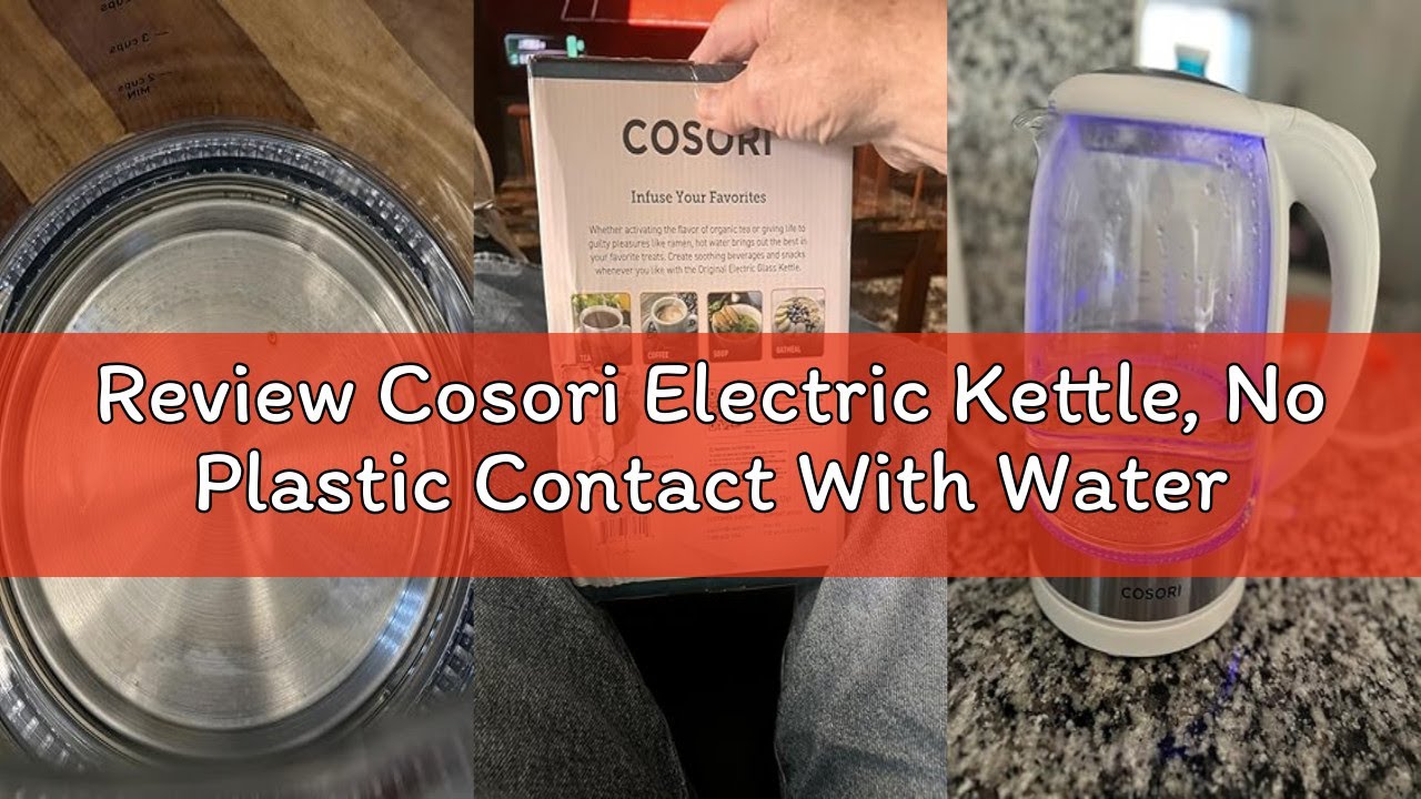 Review Cosori Electric Kettle, No Plastic Contact With Water, Wide Mouth For Easy Cleaning, Auto Shu