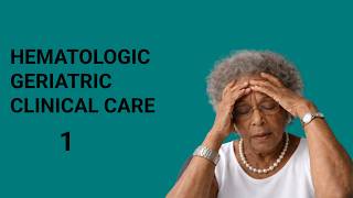 Hematologic Geriatric Clinical Care 1