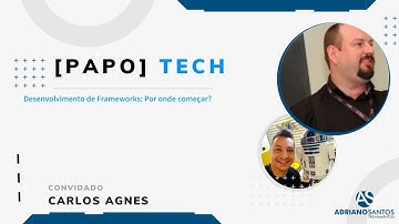 [Papo] Tech - E007T1 - Desenvolvimento de framework: Por onde começar?
