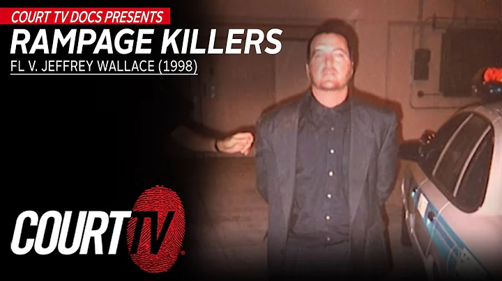 FL v. Wallace (1998): Jeffrey Wallace | Rampage Ki...