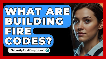 What Are Building Fire Codes? - SecurityFirstCorp.com