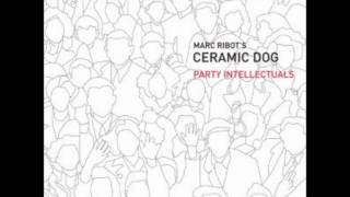 Marc Ribot&#39;s Ceramic Dog -Never Better