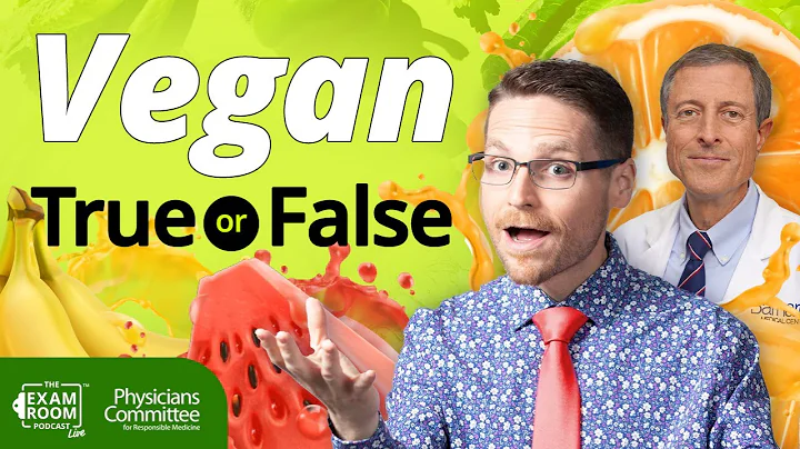 True or False: Vegan Diet Fact Check | Dr. Neal Barnard | Exam Room LIVE - DayDayNews