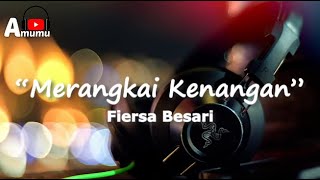 Fiersa Besari  Merangkai Kenangan (Lirik)