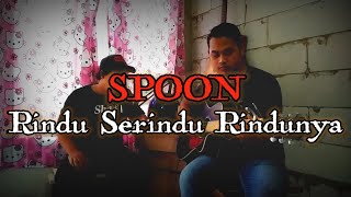 Download Lagu rindu serindu rindunya - SPOON | Cover Husen \u0026 Ipul MP3