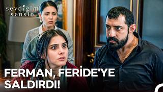 Bu Defa Feride Korunmaya Muhtaç... - Sevdiğim Sensin 10. Bölüm