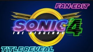 Sonic the Hedgehog 4 | Title Reveal (2027) (Fan-Edit)