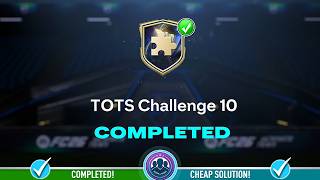 TOTS Challenge 10 SBC Completed - Cheap Solution & Tips – FC 26