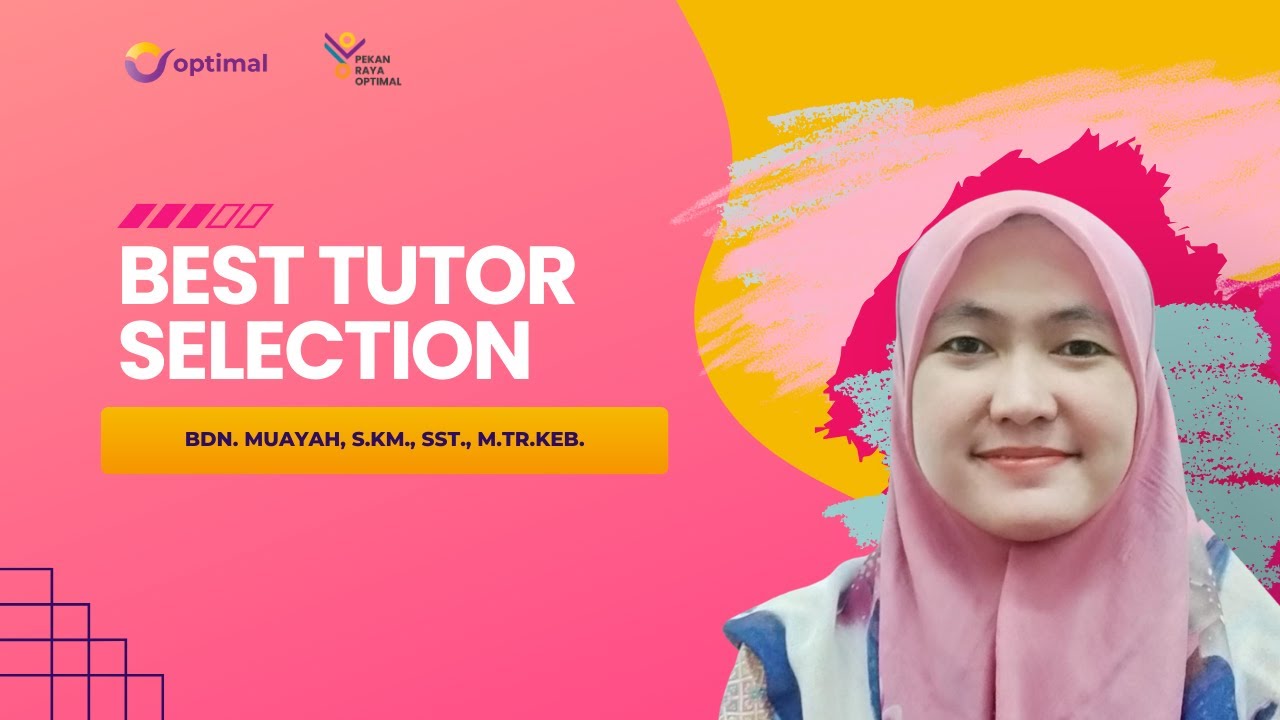 Best Tutor Selection Tingkat Nasional | PRO 4 | Bdn. Muayah, S.KM., SST., M.Tr.Keb.