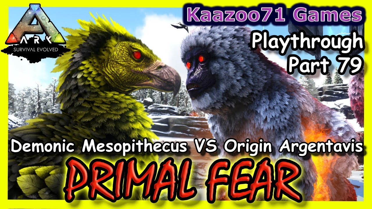 Demonic Mesopithecus vs Origin Argentavis Ark Primal Fear - Part 79💥