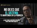 Robert Kiyosaki: Si trabajas todo el día NUNCA SERÁS RICO ¡Mira este video para crear riqueza!