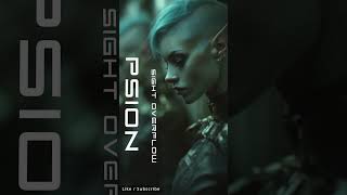 PSION: Sight Overflow (synthpop, 1980s electronic, synthwave, futuresynth)