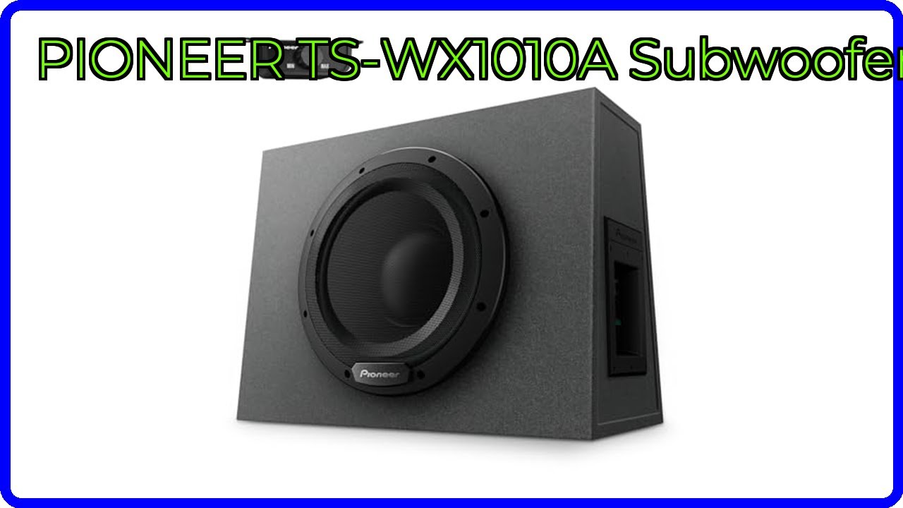 REVIEW (2026): PIONEER TS-WX1010A Subwoofer. ESSENTIAL details 