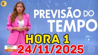 Hora 1 - Previsão Do Tempo - 24112025 Segunda Feira
