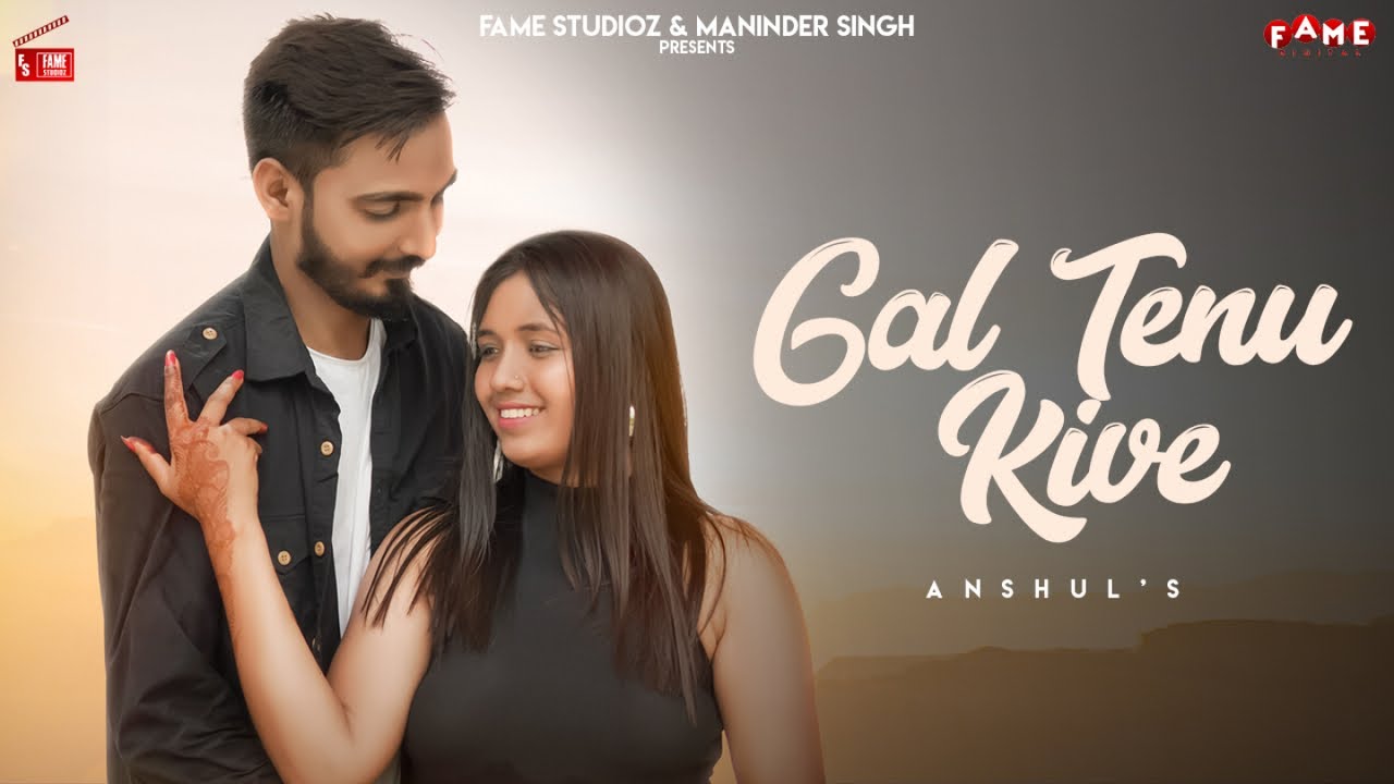 Anshul – Gal Tenu Kive | Black Flag Army |Romantic Punjabi Song |Fame Studioz